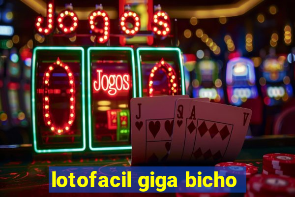 lotofacil giga bicho